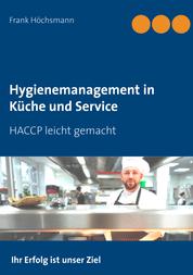 Hygienemanagement in Küche und Service - HACCP leicht gemacht