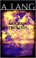 Andrew Lang: Modern Mythology 