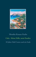 Monika Krause-Fuchs: Cuba - Meine Hölle, mein Paradies ★★★★