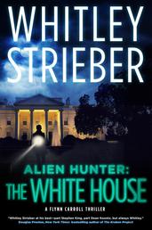 Alien Hunter: The White House - A Flynn Carroll Thriller