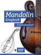 Bettina Schipp: Mandolin Songbook - 33 Seemannslieder 