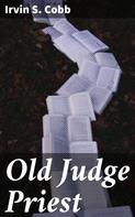 Irvin S. Cobb: Old Judge Priest 