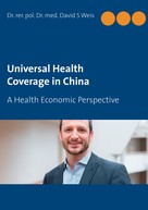 David S. Weis: Universal Health Coverage in China 