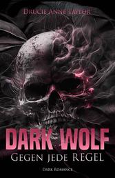 Dark Wolf - Gegen jede Regel