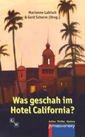 Gerd Scherm: Was geschah im Hotel California? 