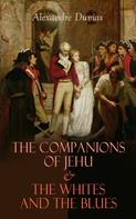 Alexandre Dumas: The Companions of Jehu & The Whites and the Blues 