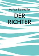 Markus Daumüller: Der Richter 