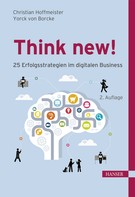Christian Hoffmeister: Think new! 25 Erfolgsstrategien im digitalen Business 