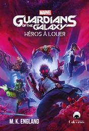 Guardians of the Galaxy - Héros à louer