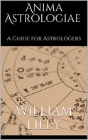William Lilly: Anima astrologiae 