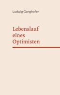 Ludwig Ganghofer: Lebenslauf eines Optimisten 