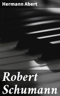 Hermann Abert: Robert Schumann 