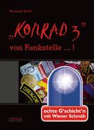 Hermann Szodl: "KONRAD 3" von Funkstelle...! 