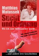Matthias Matussek: Sucht und Ordnung 