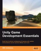 Will Goldstone: Unity Game Development Essentials 