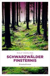 Schwarzwälder Finsternis - Kriminalroman