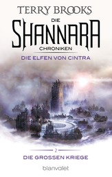 Die Shannara-Chroniken: Die Großen Kriege 2 - Die Elfen von Cintra - Roman