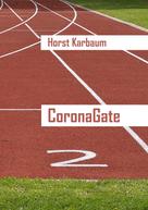 Horst Karbaum: CoronaGate 