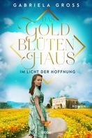 Gabriela Groß: Das Goldblütenhaus - Im Licht der Hoffnung ★★★★