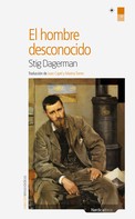 Stig Dagerman: El hombre desconocido 