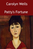 Carolyn Wells: Patty's Fortune 