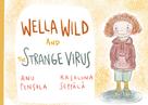 Rasaliina Seppälä: Wella Wild and the Strange Virus 