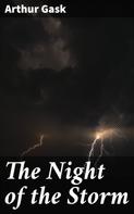 Arthur Gask: The Night of the Storm 