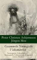 Peter Christen Asbjørnsen: Gesammelte Norwegische Volksmärchen 