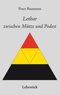 Peter Baumann: Lothar zwischen Mütze und Podest 