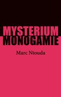 Marc Ntouda: Mysterium Monogamie 