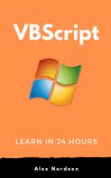 Alex Nordeen: Learn VBScript in 24 Hours 