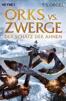 T.S. Orgel: Orks vs. Zwerge - Der Schatz der Ahnen ★★★★★