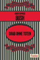 Christopher Bush: Grab ohne Toten ★★★★