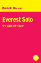 Everest Solo - »Der gläserne Horizont«