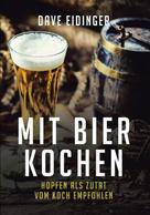 Dave Eidinger: Mit Bier kochen ★★★★