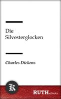 Charles Dickens: Die Silvesterglocken 