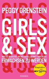 Girls & Sex - Was es bedeutet, in der Gesellschaft von heute erwachsen zu werden