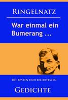 Joachim Ringelnatz: Gedichte – War einmal ein Bumerang … 