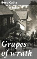 Boyd Cable: Grapes of wrath 