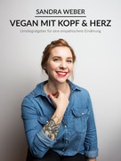 Sandra Weber: Vegan mit Kopf & Herz ★★★★
