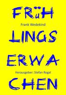 Frank Wedekind: Frühlings Erwachen 
