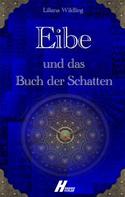 Liliana Wildling: Eibe und das Buch der Schatten ★★★★
