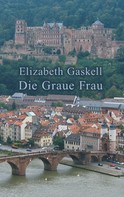 Elizabeth Gaskell: Die Graue Frau 