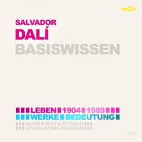 Salvador Dalí (1904-1989) - Leben, Werk, Bedeutung - Basiswissen (Ungekürzt)