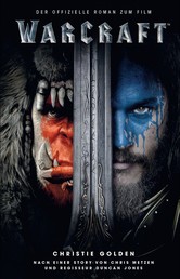 Warcraft - Roman zum Film (Warcraft Kinofilm)