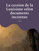 L. Lagny: La cession de la Louisiane selon documents inconnus 