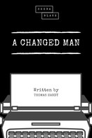 Thomas Hardy: A Changed Man 