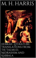 M. H. Harris: Hebraic Literature: Translations from the Talmud, Midrashim and Kabbala 
