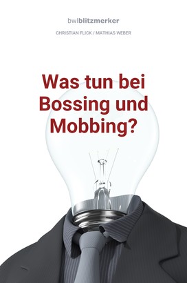 bwlBlitzmerker: Was tun bei Bossing und Mobbing?