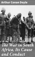 Arthur Conan Doyle: The War in South Africa, Its Cause and Conduct 